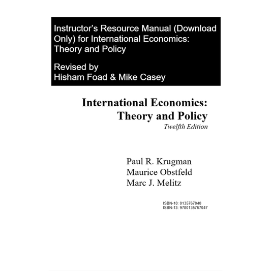 Solution Manual For International Economics: Theory and Policy, 12th Edition By Krugman-Studyflax