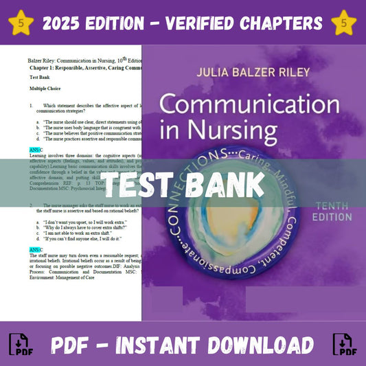 Test Bank – Communication in Nursing, 10th Edition (Julia Balzer Riley, 2024)-Studyflax