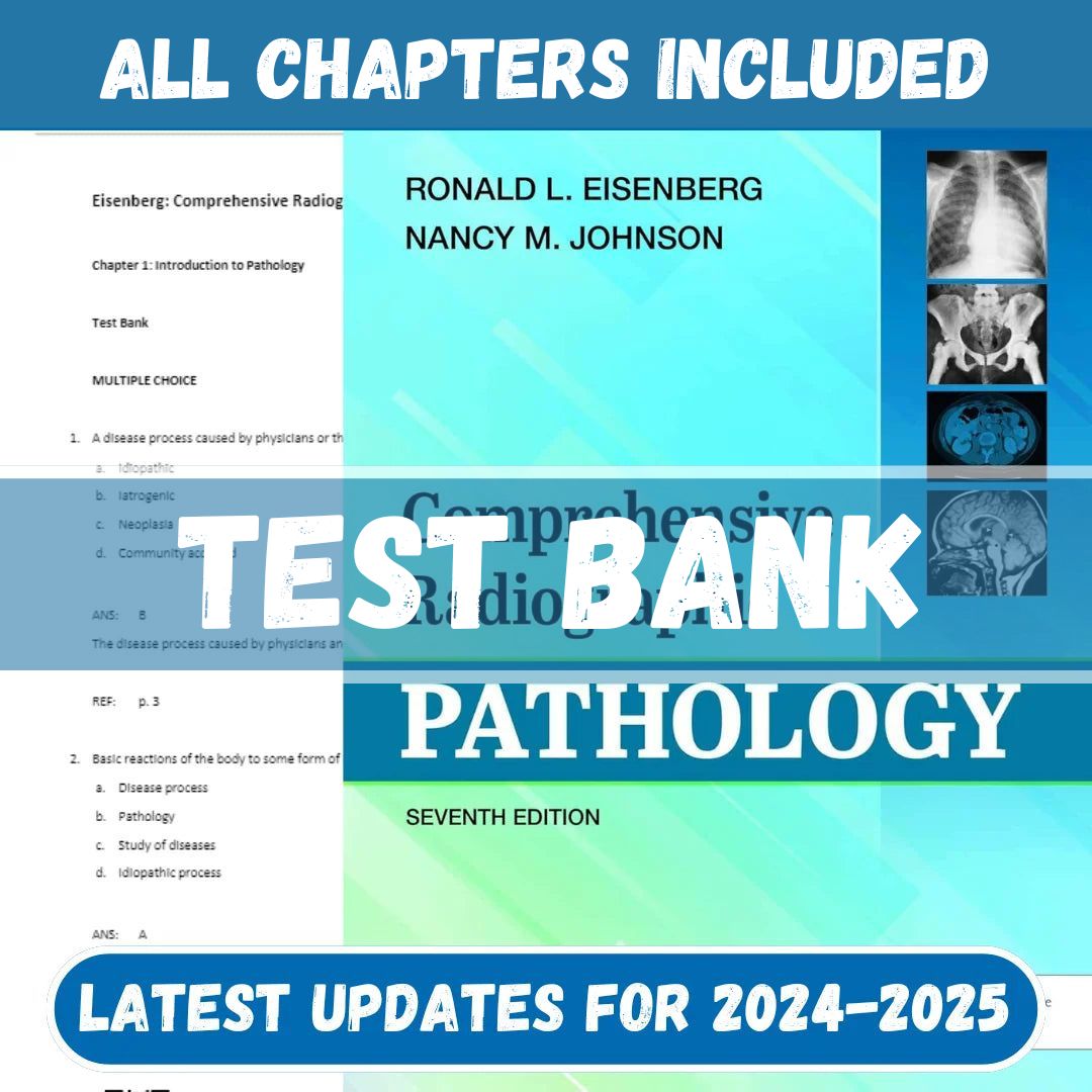 Test Bank - Comprehensive Radiographic Pathology, 7th Edition by Ronald L. Eisenberg-Studyflax