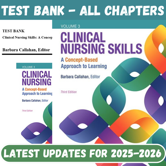 Test Bank For Clinical Nursing Skills A Concept-Based Approach, 3rd Edition By Callahan-Studyflax