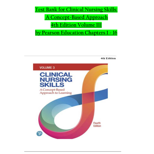 Test Bank For Clinical Nursing Skills A Concept-Based Approach, Volume 3 4th Edition By Callahan-Studyflax