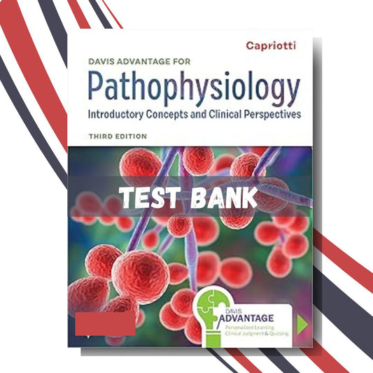 Test Bank For Davis Advantage for Pathophysiology: Introductory Concepts and Clinical Perspectives 3rd Edition, (By Theresa Capriotti)-Studyflax