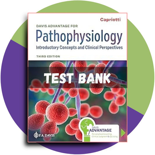 Test Bank For Davis Advantage for Pathophysiology: Introductory Concepts and Clinical Perspectives 3rd Edition, (Theresa Capriotti, 2024)-Studyflax