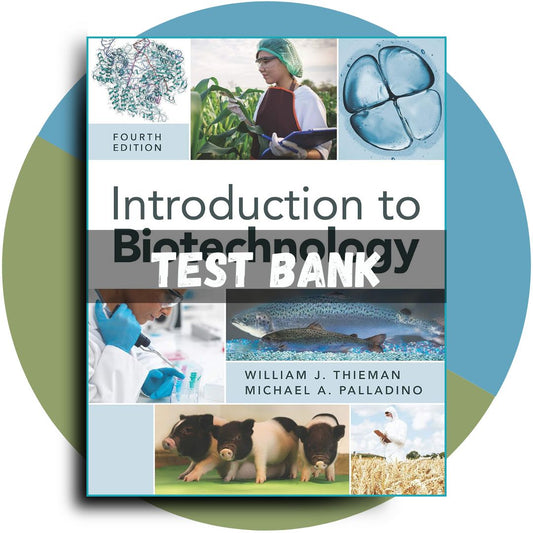 Test Bank For Introduction to Biotechnology, 4th Edition (Thieman, 2019)-Studyflax