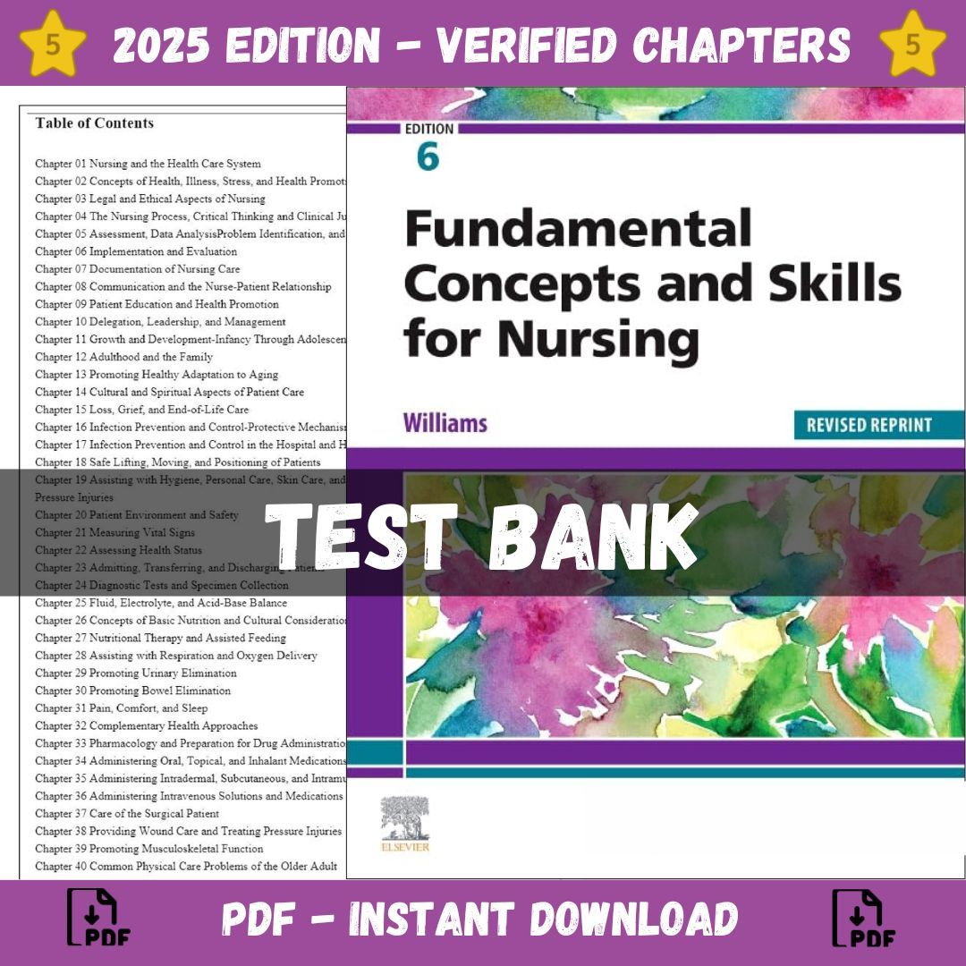 Test Bank – Fundamental Concepts and Skills for Nursing, Revised Reprint, 6th Edition (Williams, 2023)-Studyflax