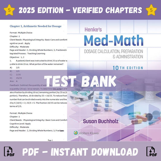 Test Bank – Henke’s Med-Math Dosage-Calculation, Preparation, and Administration, 10th Edition (Buchholz, 2023)-Studyflax