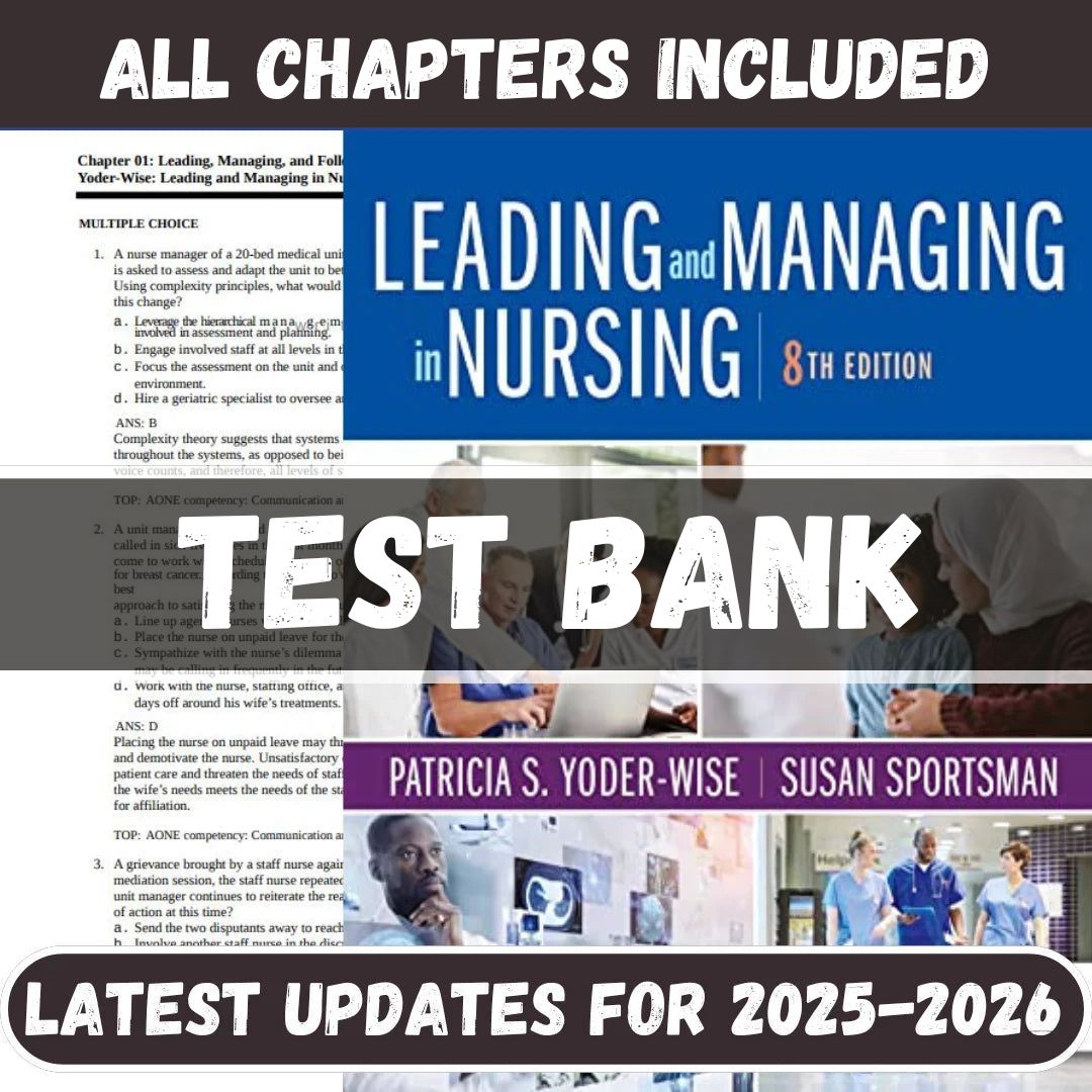 Test Bank - Leading and Managing in Nursing, 8th Edition by Patricia S. Yoder-Wise-Studyflax