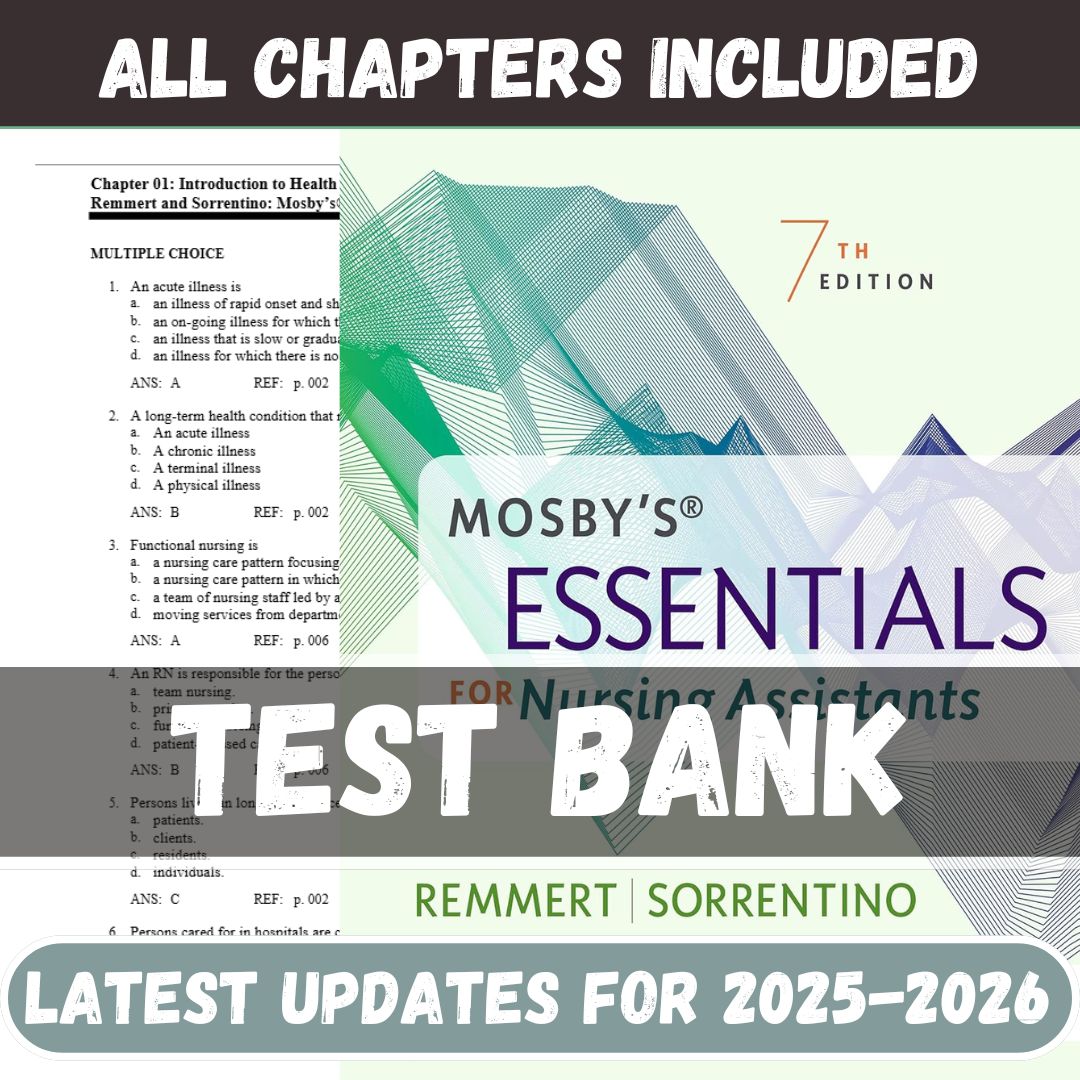 Test Bank - Mosby’s Essentials for Nursing Assistants 7th Edition By Remmert-Studyflax