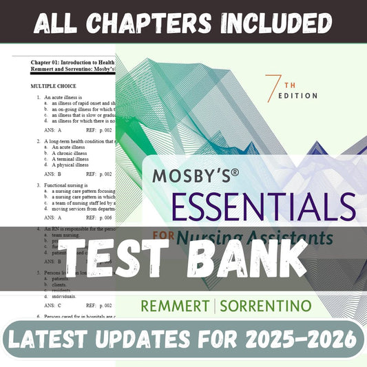 Test Bank - Mosby’s Essentials for Nursing Assistants 7th Edition By Remmert-Studyflax