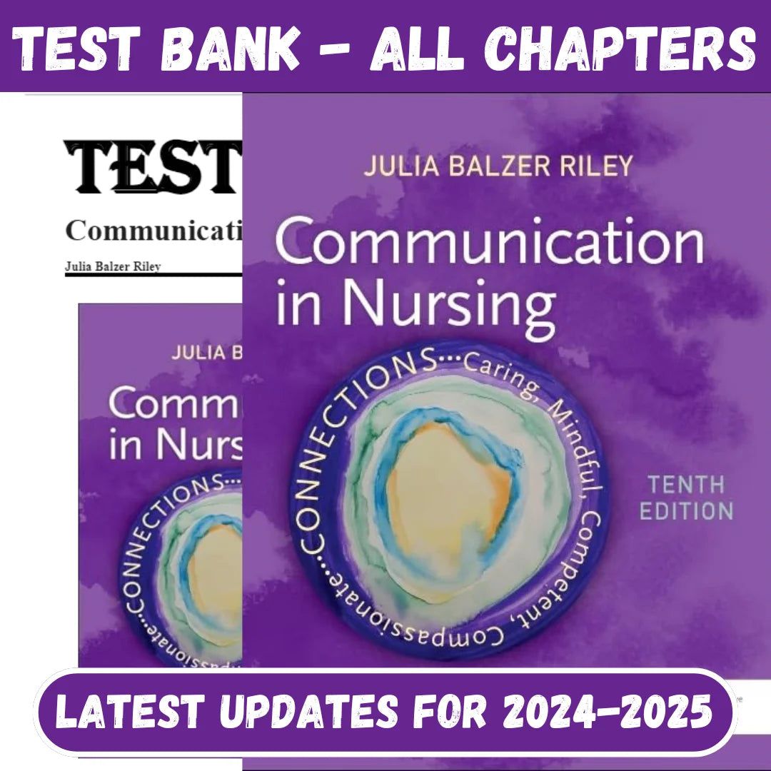 Test Bank for Communication in Nursing 10th Edition by Julia Balzer Riley-Studyflax