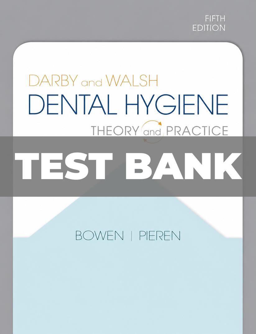 Test Bank for Darby and Walsh Dental Hygiene 5th Edition Bowen-Studyflax