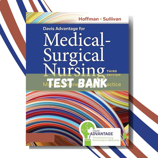 Test Bank for Davis Advantage for Medical-Surgical Nursing 3rd Edition (By Hoffman)-Studyflax