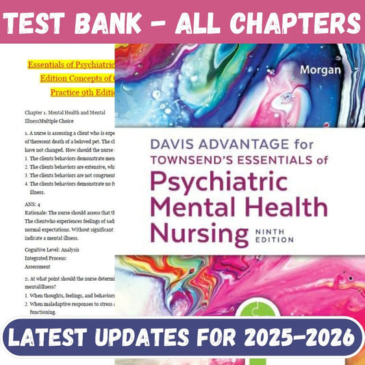 Test Bank for Davis Advantage for Townsends Essentials of Psychiatric Mental Health Nursing 9th Edition by Karyn Morgan-Studyflax