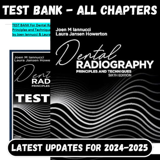 Test Bank for Dental Radiography: Principles and Techniques 6th Edition by Joen Iannucci DDS MS-Studyflax