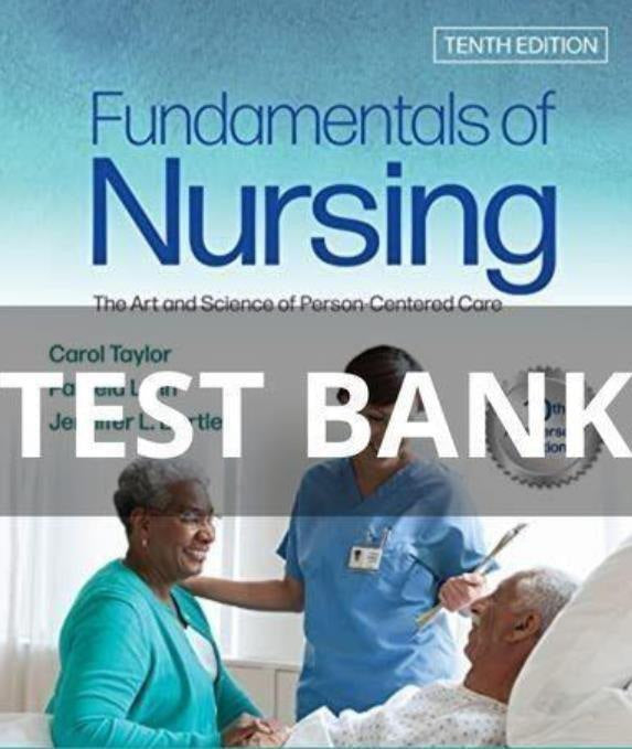 Test Bank for Fundamentals of Nursing 10th Edition by Taylor-Studyflax