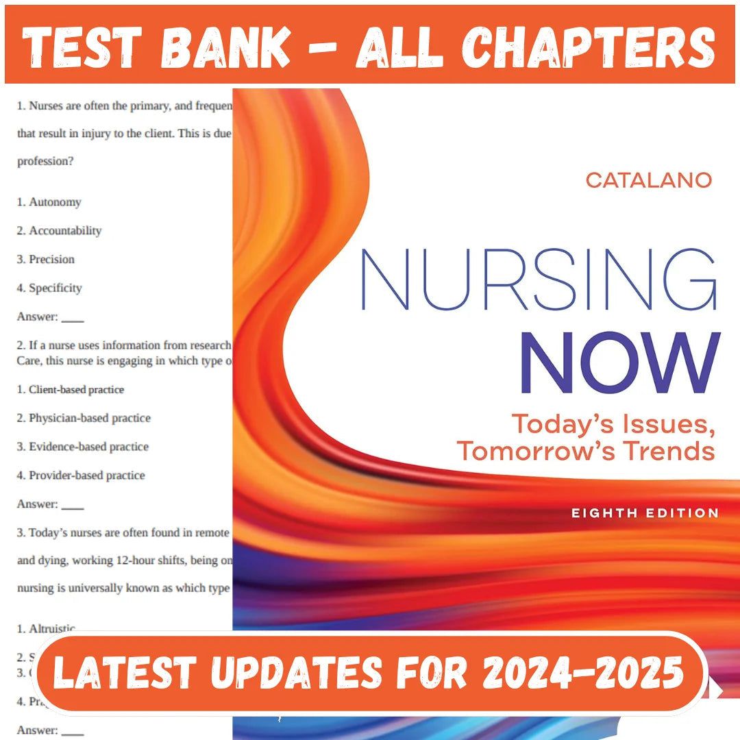 Test Bank for Nursing Now: Today’s Issues, Tomorrows Trends by 8th Edition by Joseph T. Catalano-Studyflax