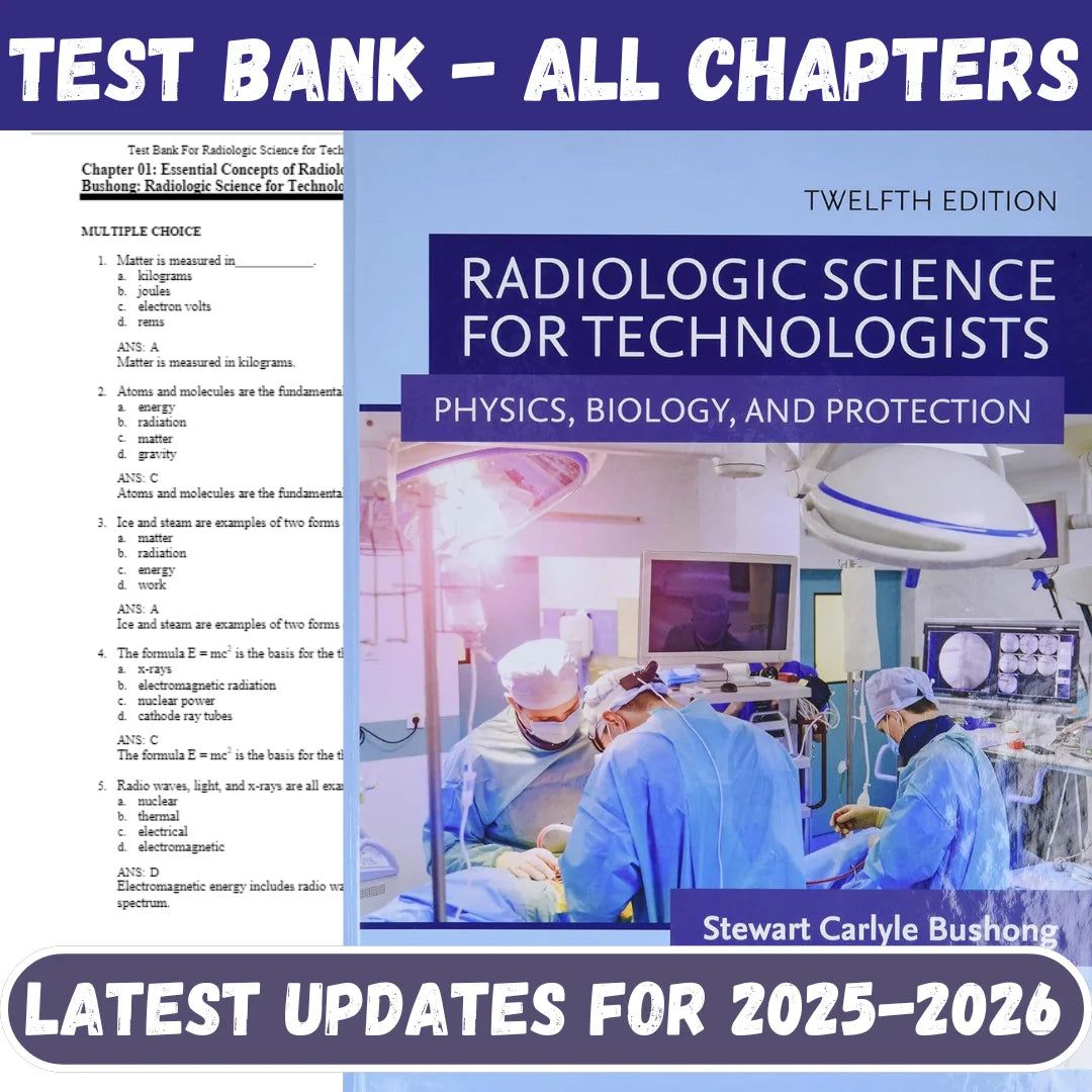 Test Bank for Radiologic Science for Technologists 12th Edition by Bushong-Studyflax