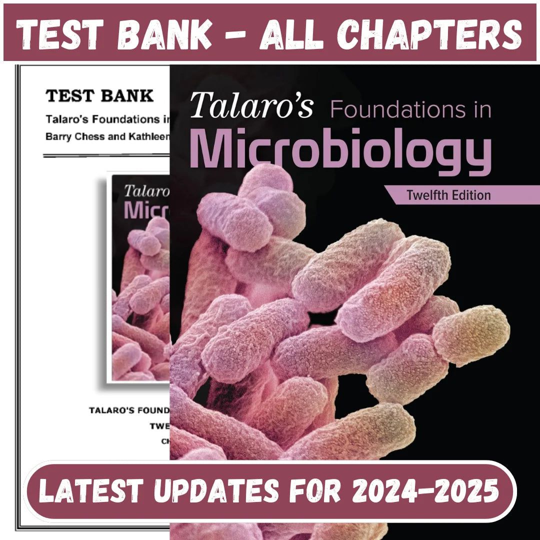 Test Bank for Talaros Foundations in Microbiology 12th Edition by Chess-Studyflax