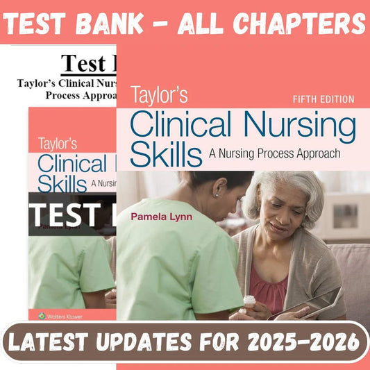 Test Bank for Taylor’s Clinical Nursing Skills a Nursing Process Approach 5th Edition-Studyflax