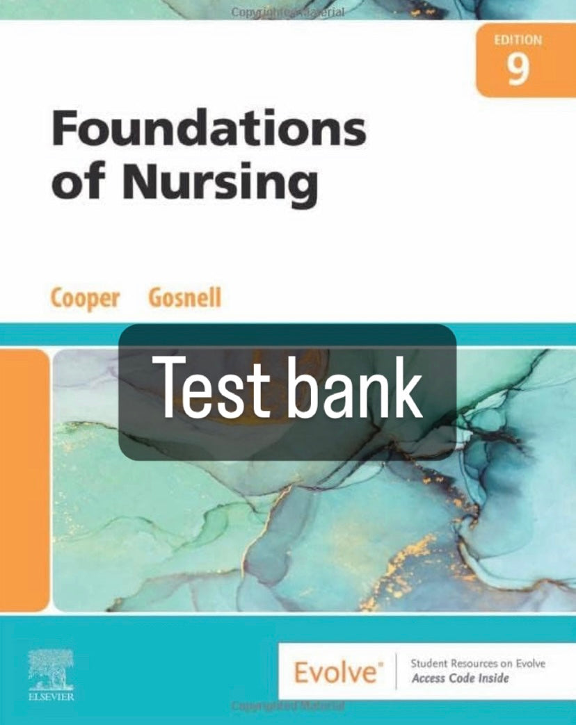 Test bank Foundation of Nursing, 9th Edition by Cooper-Studyflax