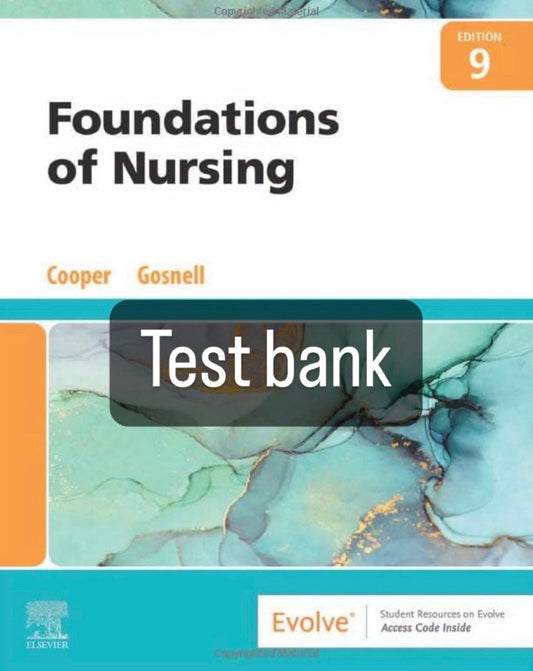 Test bank Foundation of Nursing, 9th Edition by Cooper-Studyflax