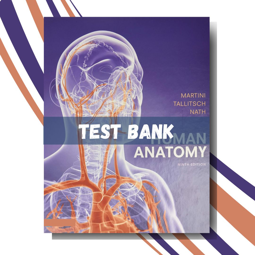Test bank for Human Anatomy 9th Edition, (By Martini)-Studyflax
